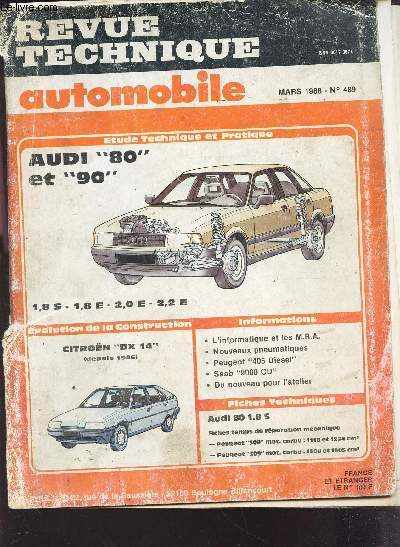 REVUE TECHNIQUE AUTOMOBILE N 489 MARS 1988 / ETUDE TECHNIQUE ET PRATIQUE AUDI 80 ET 90 / EVOLUTION DE LA CONSTRUCTION CITROEN BX 14 DEPUIS 1986 / INFORMATION ET FICHES TECHNIQUES AUDI 80 1.8 S