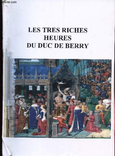 LES TRES RICHES HEURES DU DUC DE BERRY : LOT DE DOCUMENTS (tableaux et enluminures) . / - DOCUMENTS PHOTOCOPIES.