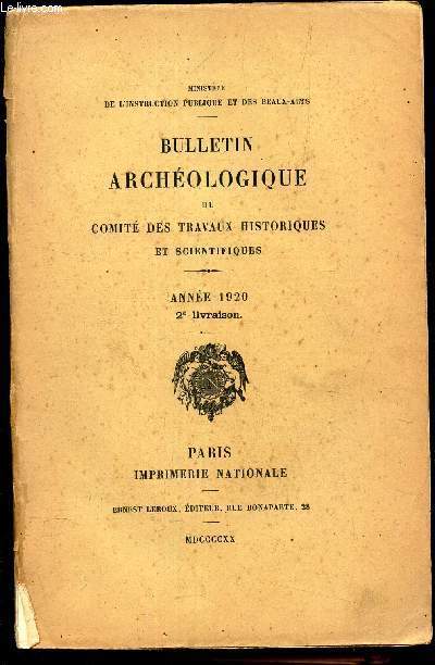 BULLETIN ARCHEOLOGIQUE -N2 - ANNEE 1920/ DU COMITE DES TRAVAUX HISTORIQUES ET SCIENTIQUES
