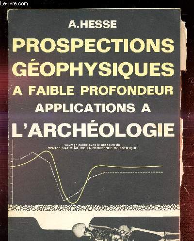 PROSPECTIONS GEOPHYSIQUES A FAIBLE PROFONDEUR - APPLICATION A L ARCHEOLOGIE