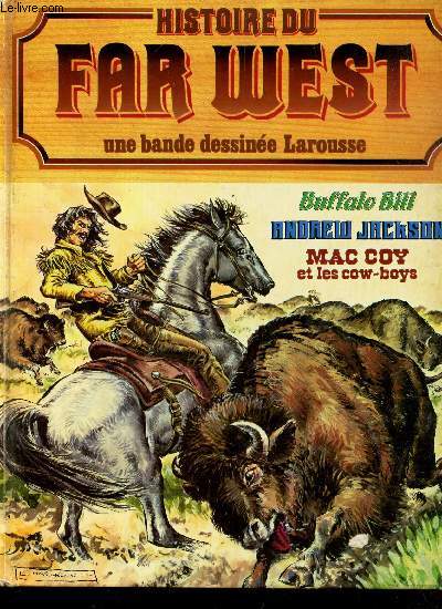 HISTOIRE DU FAR WEST - UNE BANDE DESSINEE LAROUSSE