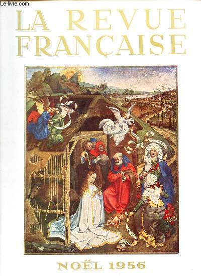 LA REVUE FRANCAISE - N84 / NOEL 1956 / un temps pour la guerre, un temps pour la paix / Au temps de Noel, un village de Bradant / Briques et pierres d'Oc / Le muse Goya de CAstres / Les berveuses au beau pays de l'enfant-dieu etc..