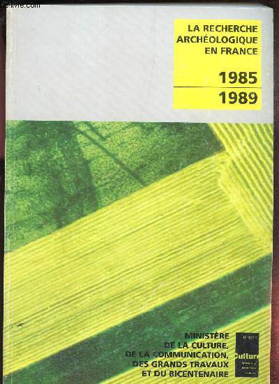 LA RECHERCHE ARCHEOLOGIQUE EN FRANCE - 1985-1989.