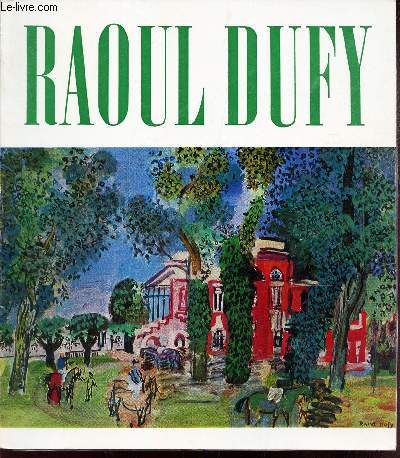 RAOUL DUFY - 1877-1953 - Bordeaux , 2 mai - 1er septembre 1970.