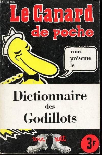 LE CANARD DE POCHE VOUS PRESENTE LE DICTIONNAIRE DE GODILLOTS