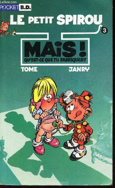 LE PETIT SPIROU - 3 / MAIS! QU'EST CE QUE TU RUBRIQUES?