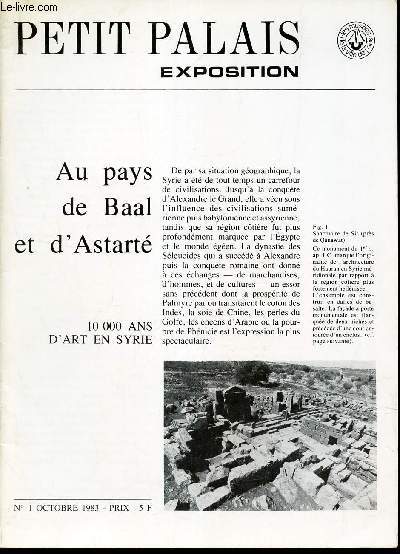 PETIT PALAIS EXPOSITION - AU PAYS DE BAAL ET D'ASTARTE - 10000 ANS D'ART EN SYRIE.