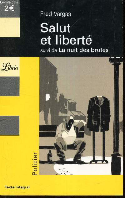 SALUT ET LIBERTE - SUIVI DE LA NUIT DES BRUTES