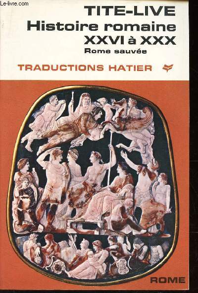 HISTOIRE ROMAINE - EXTRAITS DES LIVRES XXVI-XXX: ROME SAUVEE
