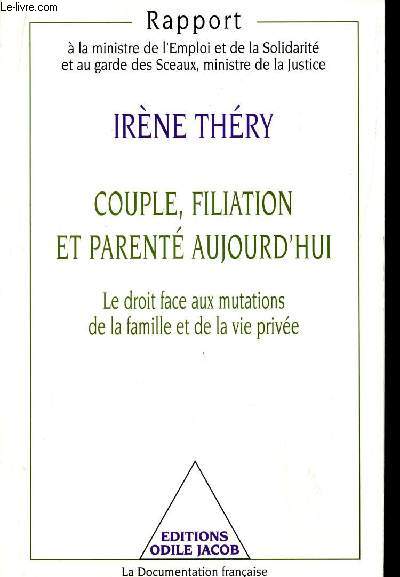 COUPLE, FILIATION ET PARENTE AUJOURD'HUI - LE DROIT FACE AUX MUTATIONS DE LA FAMILLE ET DE LA VIE PRIVEE