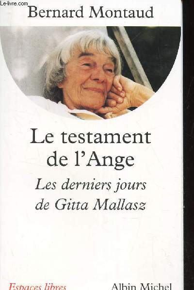LE TESTAMENT DE L'ANGE - LES DERNIERS JOURS DE GITTA MALLASZ