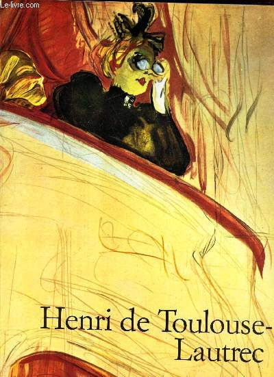 HENRI DE TOULOUSE-LAUTREC - 1864-1901 - Le thatre de la vie.