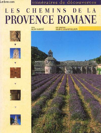 LES CHEMINS DE LA PROVENCE ROMANE -