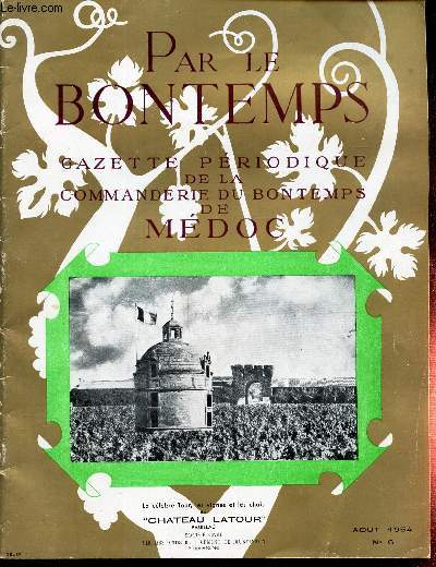 PAR LE BONTEMPS - AOUT 1954 - N6 / GAZETTE PERIODIQUE DE LA COMMANDERIE DU BONTEMPS DE MEDOC.