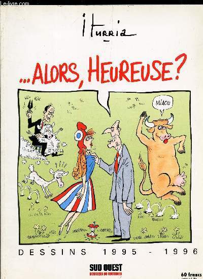 ... ALORS, HEUREUSE? - DESSINS 1995-1996.