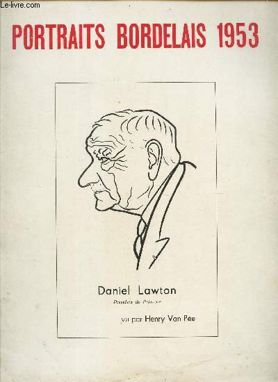 PORTRAITS BORDELAIS 1953 / DANIEL LAWTON vu par Henry Van Pe.