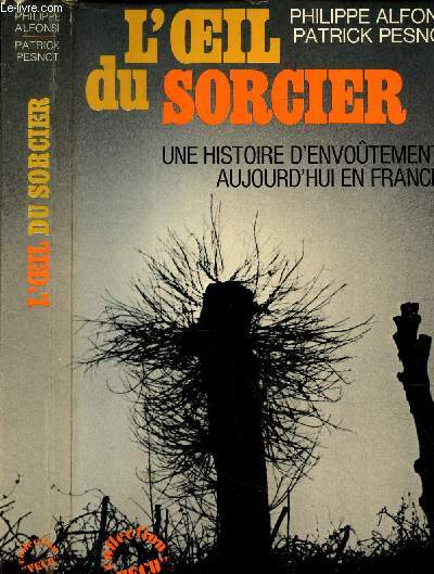L'OEIL DU SORCIER - UNE HISTOIRE D'ENVOUTEMENT AUJOURD'HUI EN FRANCE.