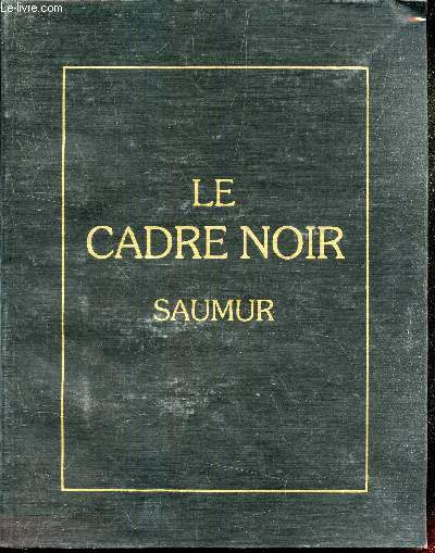 LE CADRE NOIR - SAUMUR.