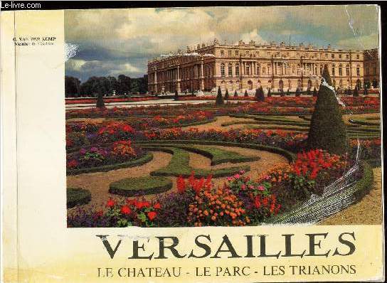 VERSAILLES - Le chateau - Le parc - Les Trianons.