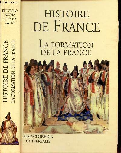 HISTOIRE DE FRANCE - LA FORMATIO NDE LA FRANCE.
