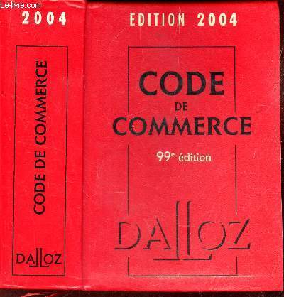 CODE DE COMMERCE - EDITION 2004 - 99e EDITION