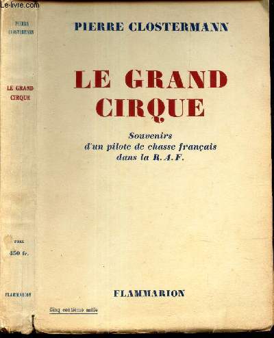 LE GRAND CIRQUE - Souvenirs d'un pilote de chasse francais dans la RAF