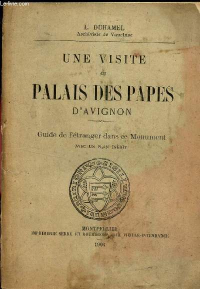 UNE VISITE AU PALAIS DES PAPES D'AVIGNON - Guide de l'tranger dans ce monument -
