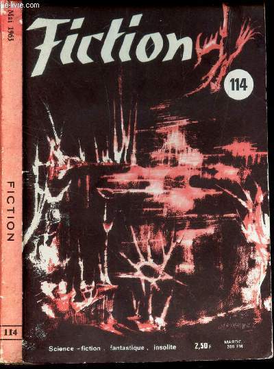 FICTION N114 - MAI 1963 / Pour la gloire / trois devant la porte d'ivoire/ Contrebande siderale / l'eternel triangle / Chambre noire / De l'autre cot / Axolotl / Les amis des amis etc...