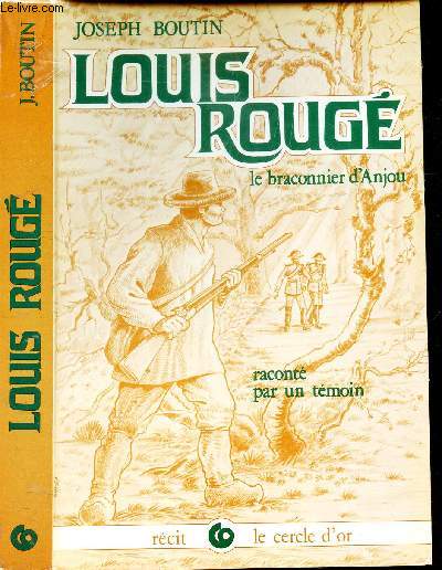 LOUIS ROUGE - LE BRACONNIER D'ANJOU.