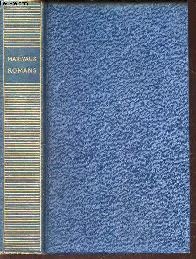 ROMANS - suivis de Recits, Contes et Nouvelles - extraits des Essais et des Journaux de Marivaux.