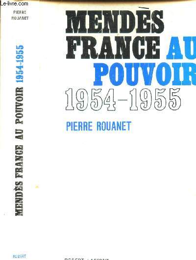 MENDES FRANCE AU POUVOIR - 1954-1955