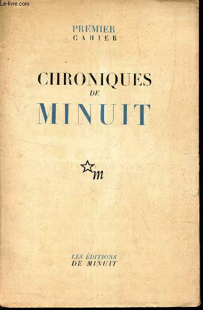 CHRONIQUES DE MINUIT - PREMIER CAHIER / AVRIL 1945 / Les hommes et l'Homme par Vercors / Daire vivre par Paul eluard / Lazare, par Charles Vildrac / Apprendre l'esperance par Pierre Vacquin / Permanence d'une ide politique par Thimerias / etc..