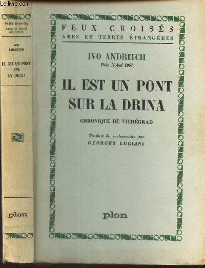 IL EST UN PONT SUR LA DRINA - CHRONIQUE DE VICHEGRAD.