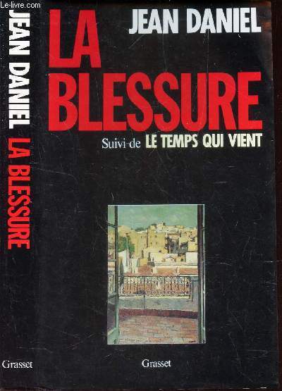 LA BLESSURE - suivi LE TEMPS QUI VIENT.