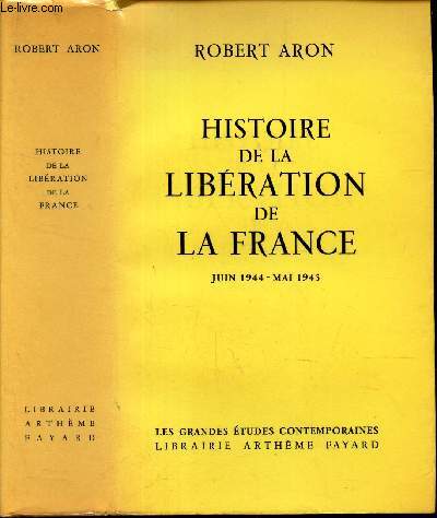 HISTOIRE DE LA LIBERATION DE LA FRANCE - JUIN 1944 - MAI 1945.