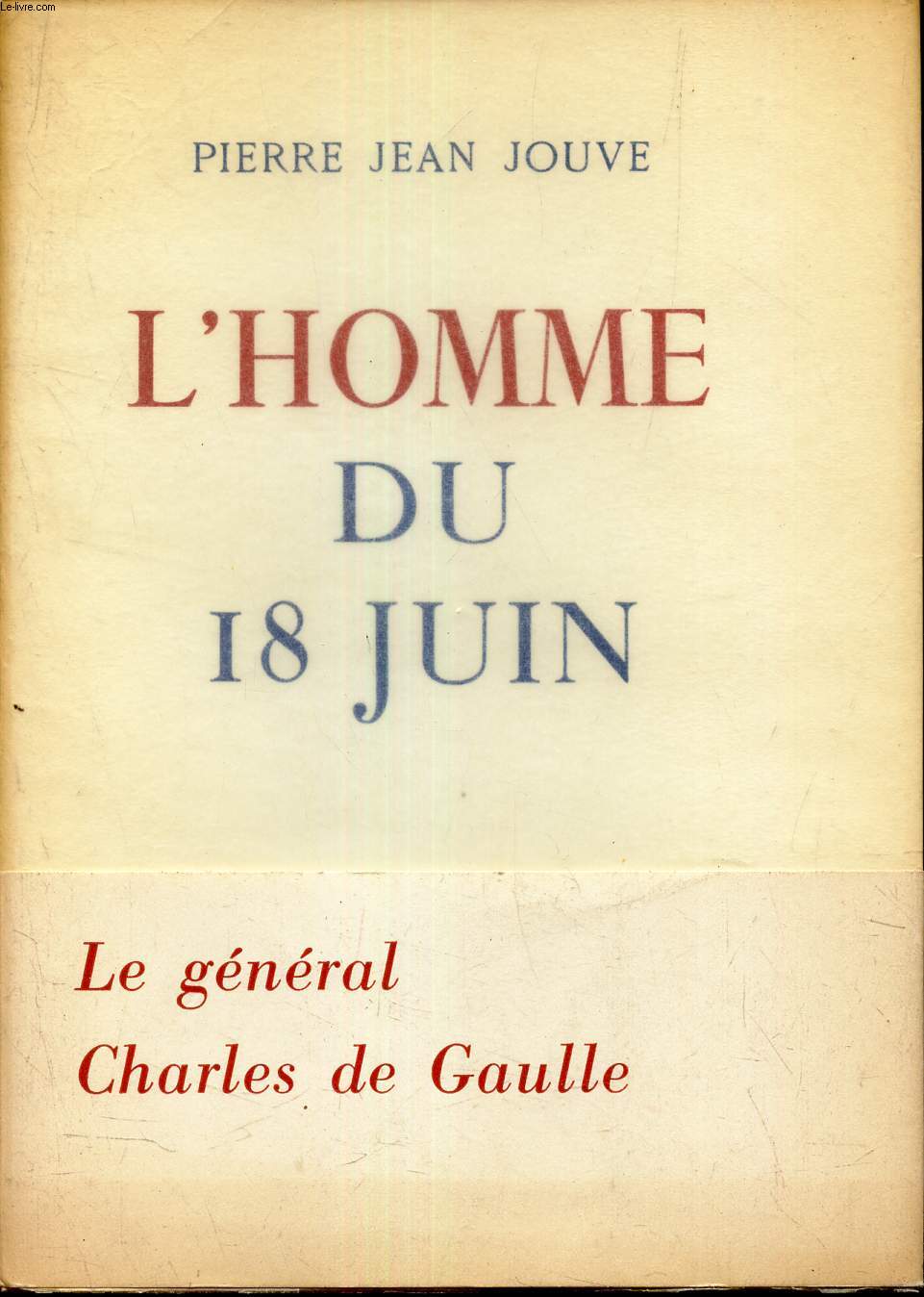 L'HOMME DU 18 JUIN - LE GENERAL DE GAULLE.