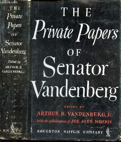 THE PRIVATE PAPERS OF SENATOR VANDENBERG.