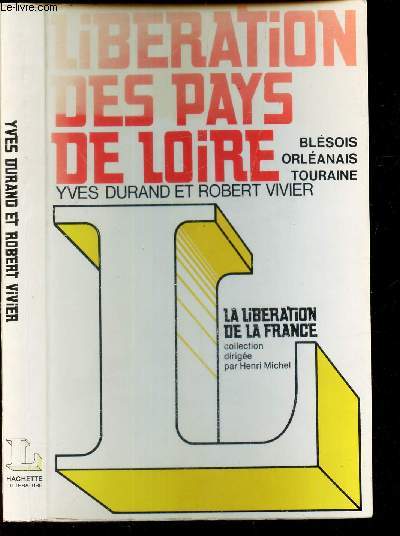 LIBERATION DES PAYS DE LOIRE - BLESOIS - ORLEANAIS - TOURAINE.