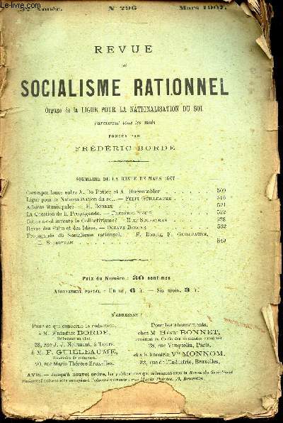 REVUE DU SOCIALISME RATIONNEL - N296 - MARS 1907 / Correspondance entre A de Potter et A Hugentobler / Ligue pour la Nationalisation du sol de F Guilleaume - Affaires municipales par H Bonnet / La question de la Propagande etc...