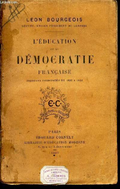 L'EDUCATION DE LA DEMOCRATIE FRANCAISE - discours prononcs de 1890  1896.