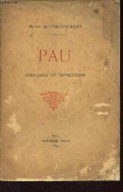 PAU - SOUVENIRS ET IMPRESSIONS.