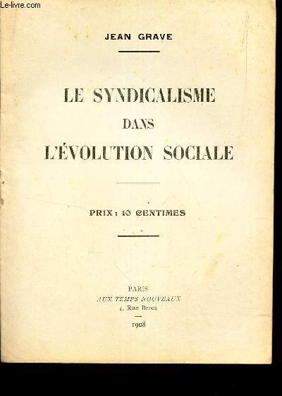 LE SYNDICALISME DANS L'EVOLUTION SOCIALE .