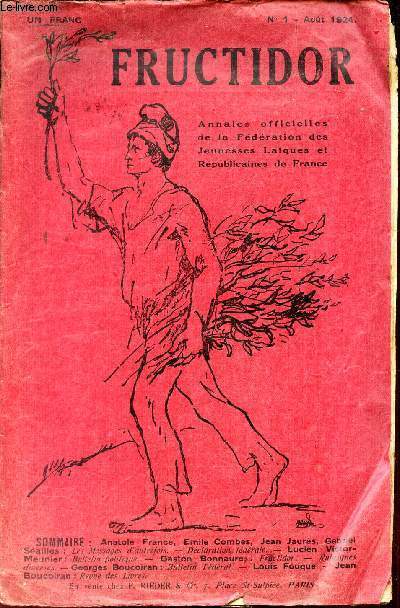 FRUCTIDOR - N1 - AOUT 1924 / A France, Em Combes, J Jaures, G Sailles : les messages d'autrefois - Declaration federale / Lucien Victor Menier : billetin politique / etc