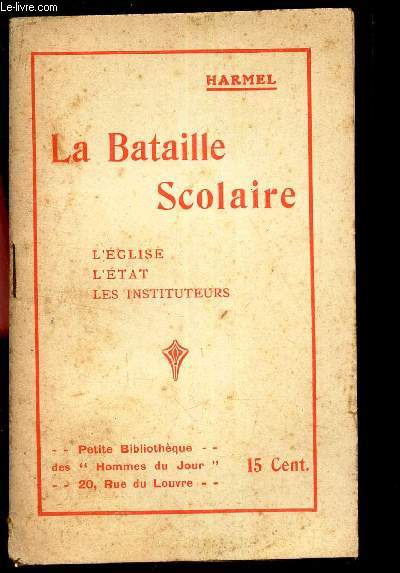 LA BATAILEL SCOLAIRE - L'EGLISE - L'ETAT - LES INSTITUTEURS.