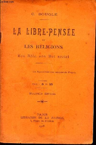 LA LIBRE PENSEE ET LES RELIGIONS - son role, son but social.