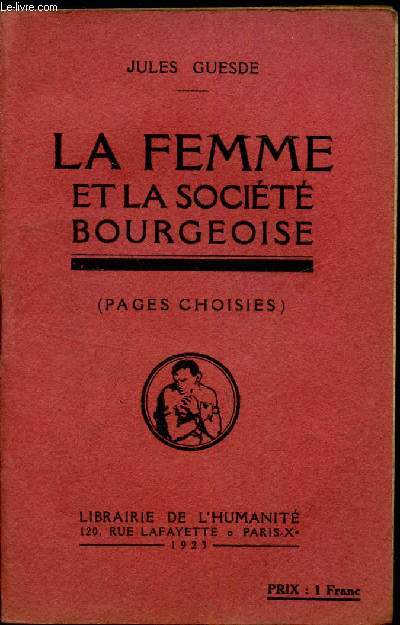 LA FEMME ET LA SOCIETE BOURGEOISE - (PAGES CHOISIES).