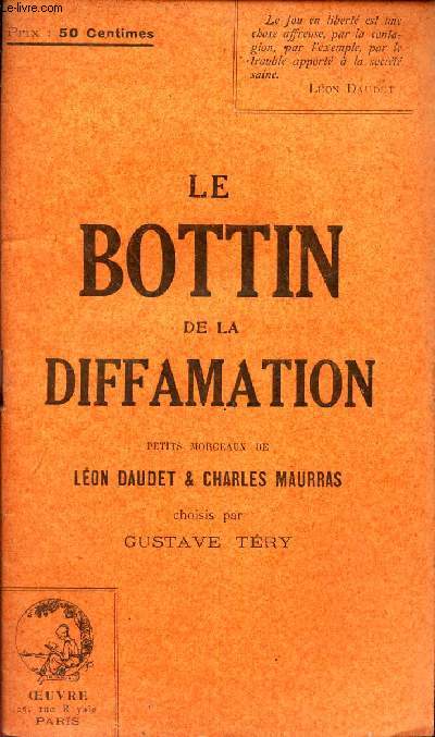 LE BOTTIN DE LA DIFFAMATION - PETITS MORCEAUX DE LEON DAUDET & CHARLES MAURRAS