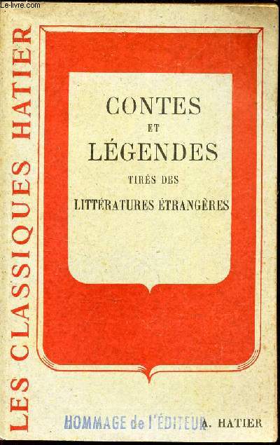 CONTES ET LEGENDES TIRES DES LITTERATURES ETRANGERES. / TEXTES CHOISIS A L'USAGE DE LA CLASSE DE SIXIEME PRESENTES ET ANNOTES PAR RAYMOND CHAVEL.