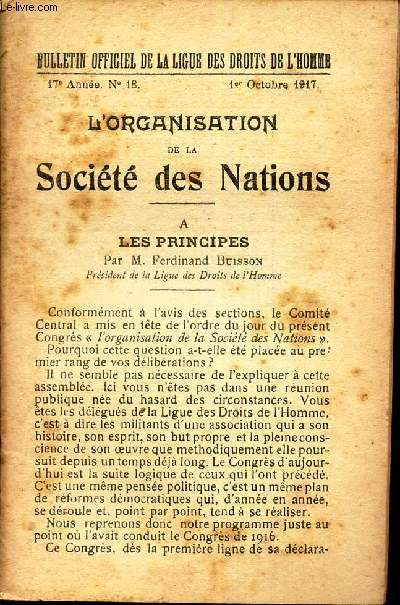 BULLETIN OFFICIEL DE LA LIGUE DES DROITS DE L'HOMME - N18 - 1er octobre 1917 / L'ORGANISATION DE LA SOCIETE DES NATIONS - (LES PRINCIPES) ...