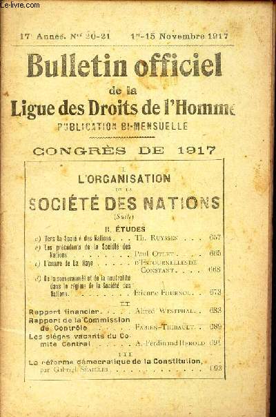 BULLETIN OFFICIEL DE LA LIGUE DES DROITS DE L'HOMME - N20-21 - 1er-15 novembre 1917 / CONGRES DE 1917 - I : L'ORGANISATION DE LA SOCIETE DES NATIONS (SUITE) - ETUDES....